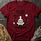 Not Here. Not Now T-Shirt