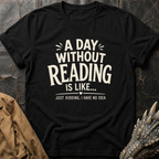 A Day Without Reading | T-Shirt