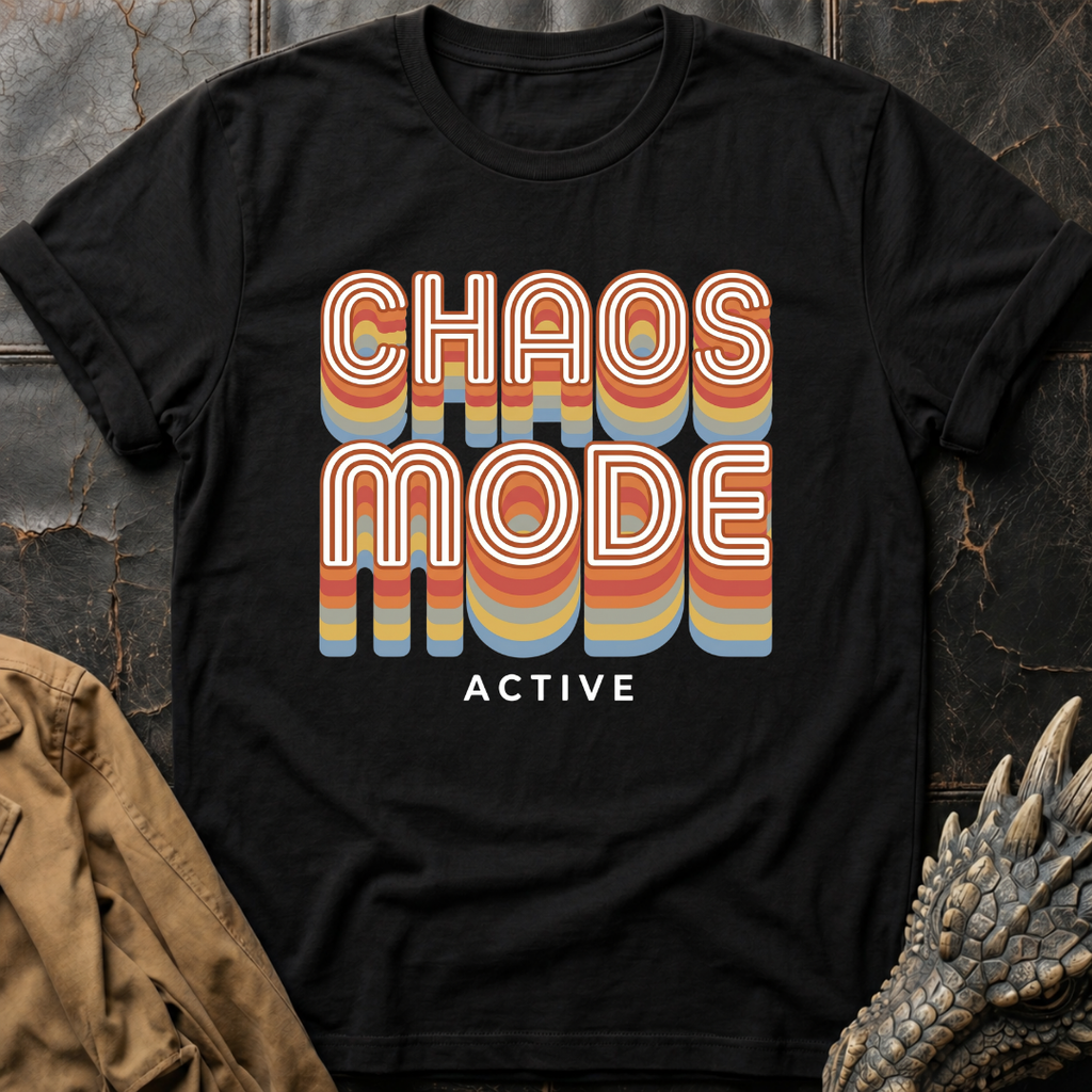 Chaos Mode Active  | T-Shirt