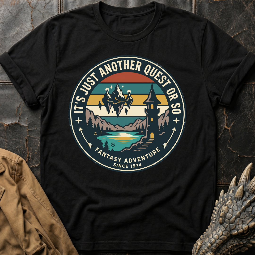 It's Just Another Quest Or So | T-Shirt