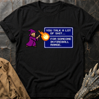 You Talk A Lot Of Shit - Game  | T-Shirt
