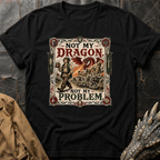 Not My Problem | T-Shirt
