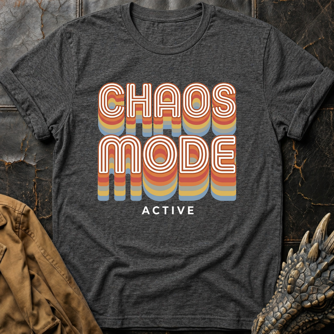 Chaos Mode Active  | T-Shirt