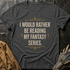 I Would Rather Be Reading| T-Shirt