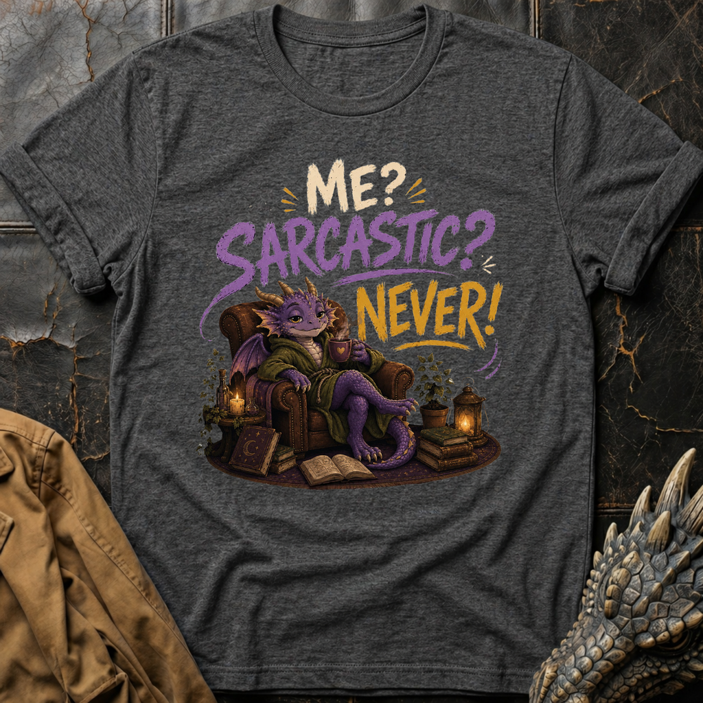 Sarcastic_ Never! | T-Shirt
