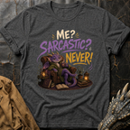 Sarcastic_ Never! | T-Shirt