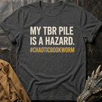 My TBR Pile Is A Hazard | T-Shirt