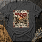 Not My Problem | T-Shirt
