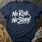 No Risk, No Story | Tee