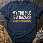 My TBR Pile Is A Hazard | T-Shirt