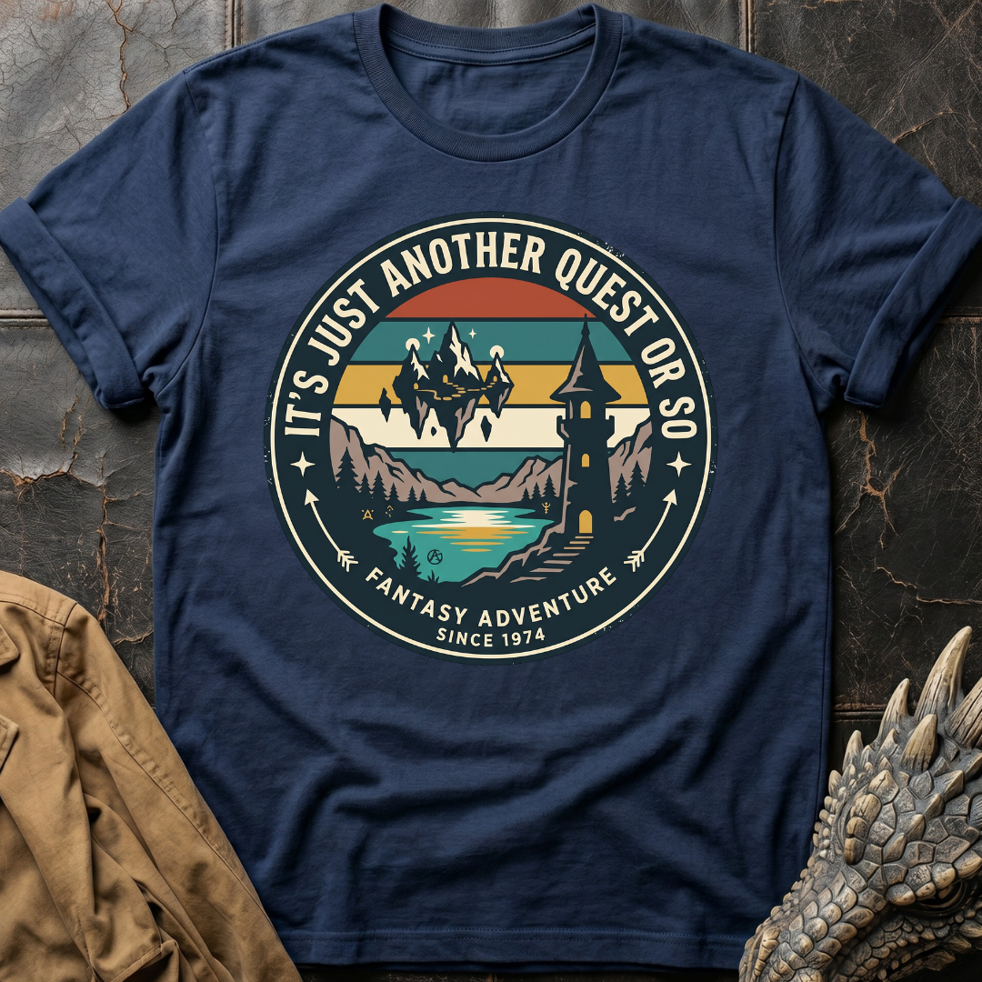 It's Just Another Quest Or So | T-Shirt