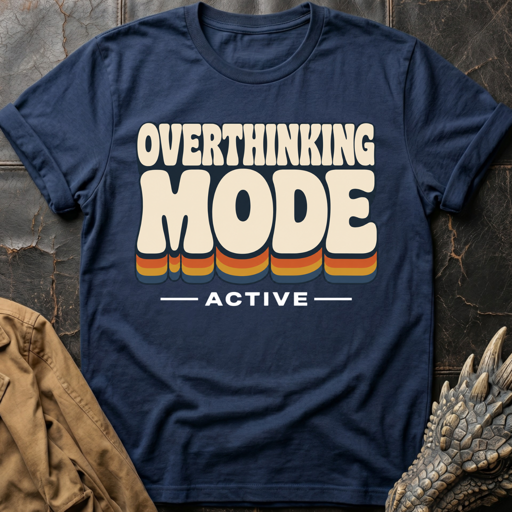 Overthinking Mode | T-Shirt