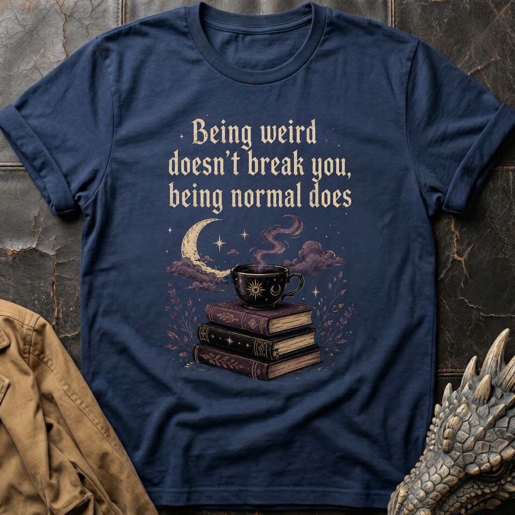 Normal Breaks You | T-Shirt