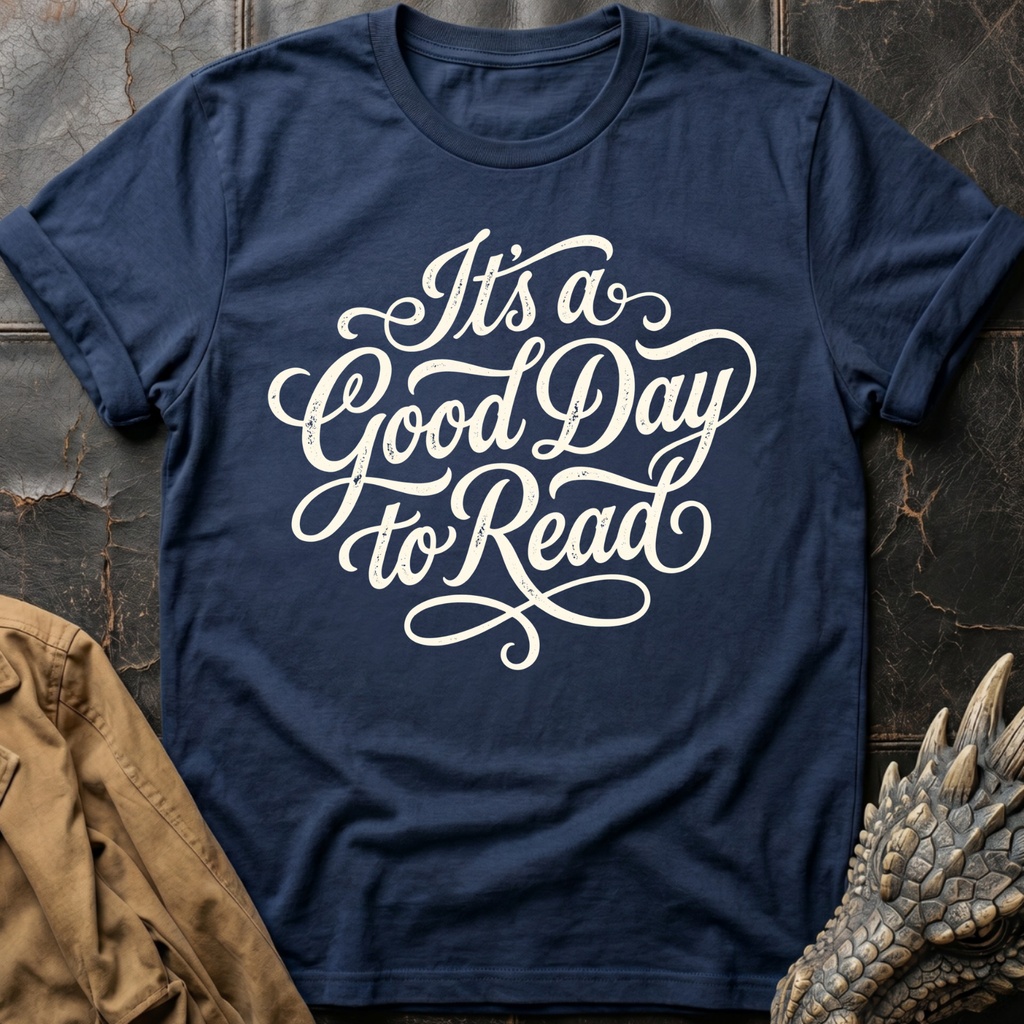 It's A Good Day To Read  | T-Shirt
