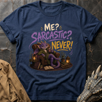 Sarcastic_ Never! | T-Shirt