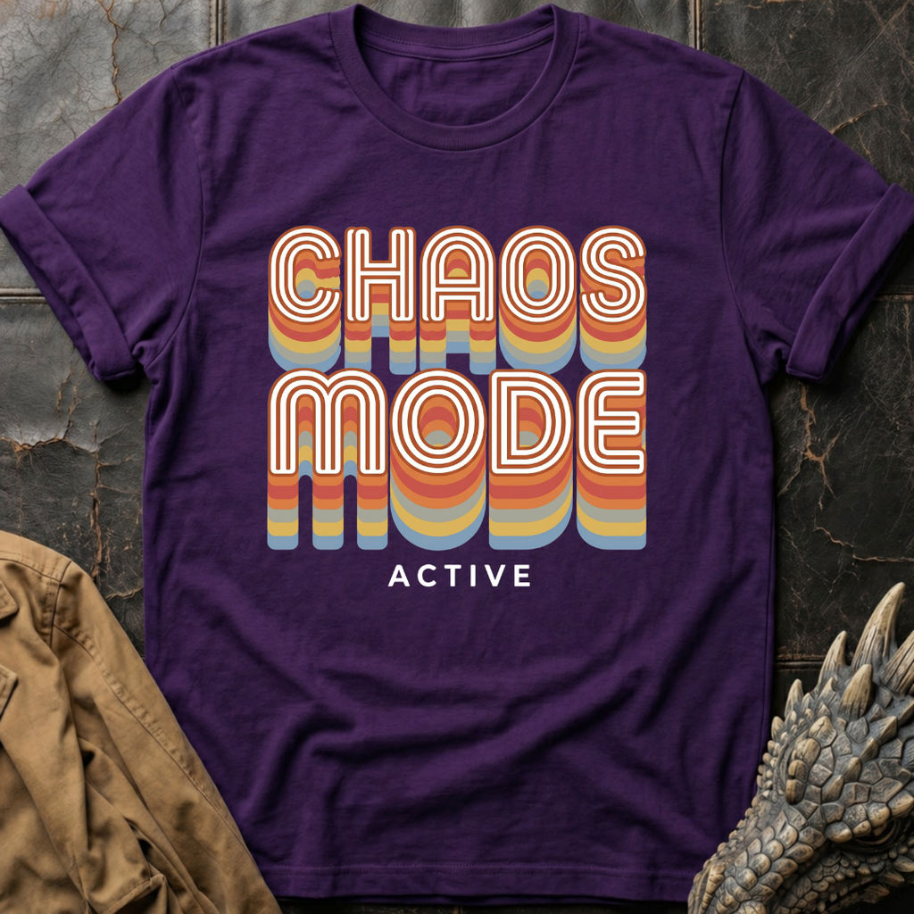 Chaos Mode Active  | T-Shirt