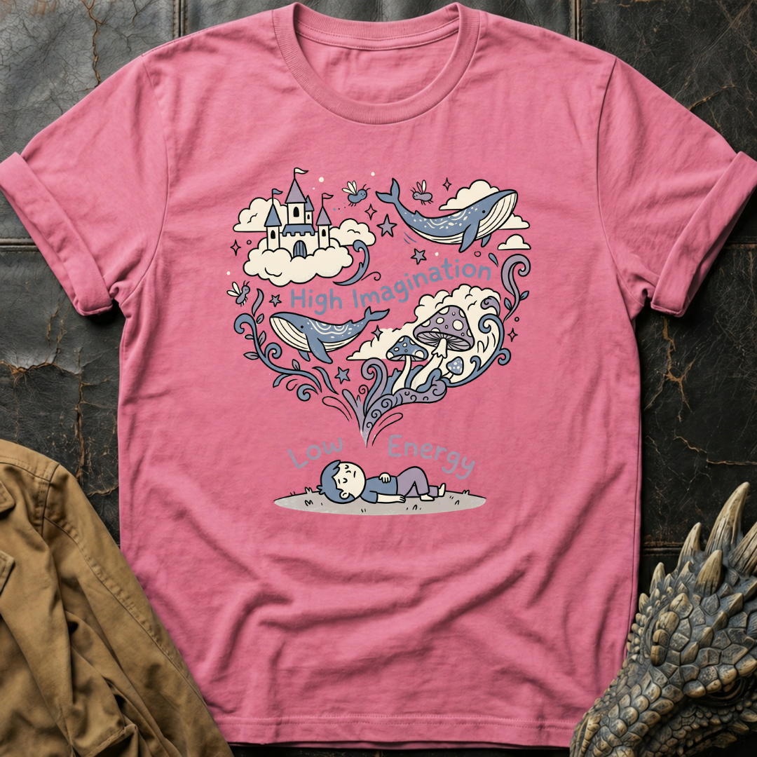 High Imagination Low Energy  | T-Shirt