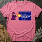 You Talk A Lot Of Shit - Game  | T-Shirt