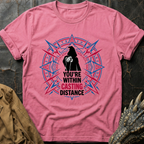 You're Within Casting Distance T-Shirt