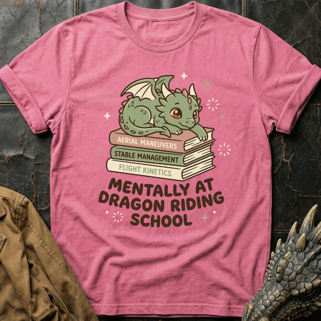 Mentally At Dragon Riding School T-Shirt