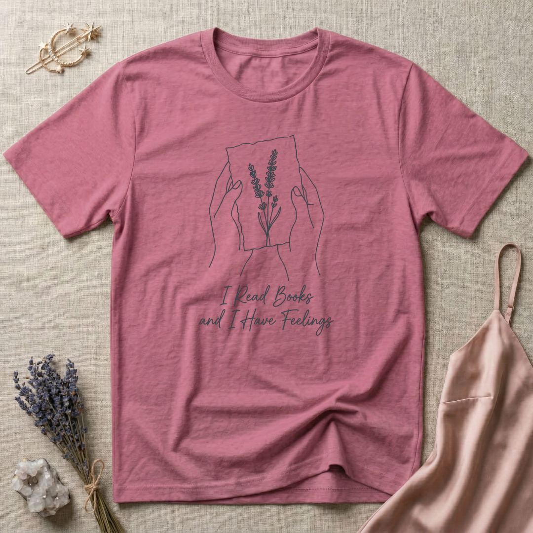 I Read Books And I Have Feelings T-Shirt