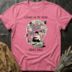 Living In My Head Rent Free | T-Shirt