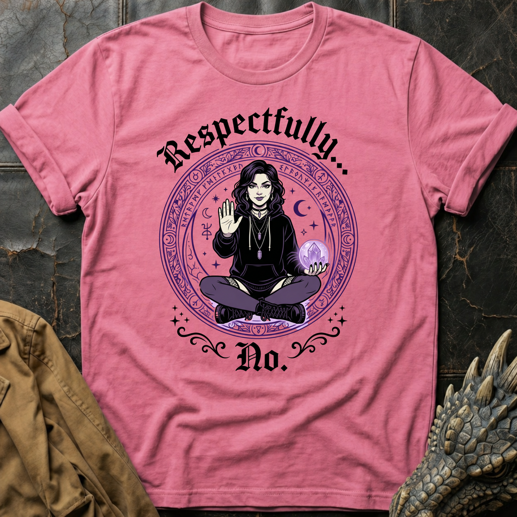 Respectfully... No | T-Shirt