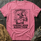 Diagnosed_ Chronic Book Addiction | T-Shirt