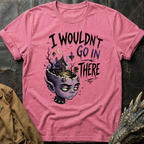I Wouldn't Go | T-Shirt
