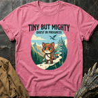 Tiny But Mighty T-Shirt