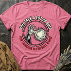 You Talk A Lot Of Shit T-Shirt