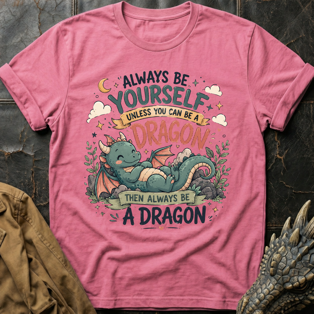 Always Be A Dragon | T-Shirt
