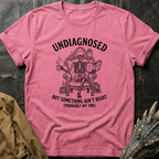 Undiagnosed But Something Ain't Right TBR | T-Shirt