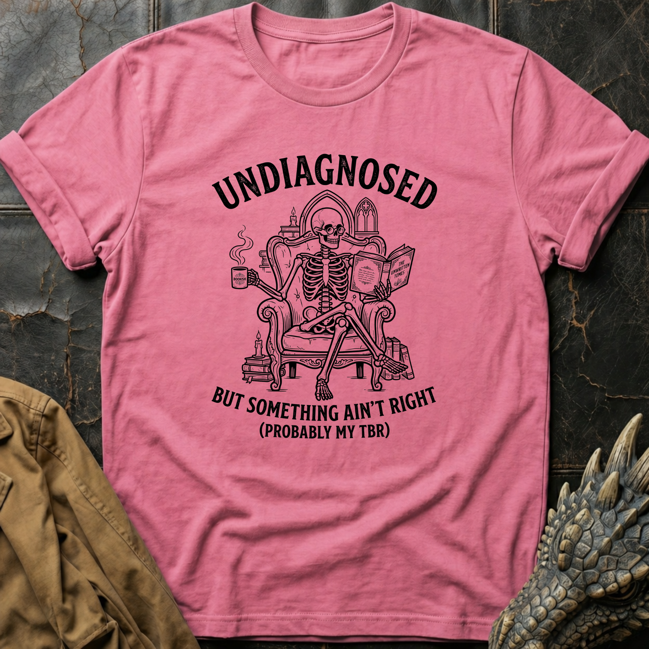 Undiagnosed But Something Ain't Right TBR | T-Shirt