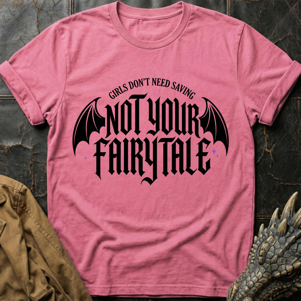 Not Your Fairytale  | T-Shirt
