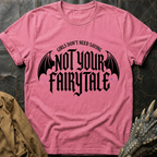 Not Your Fairytale  | T-Shirt