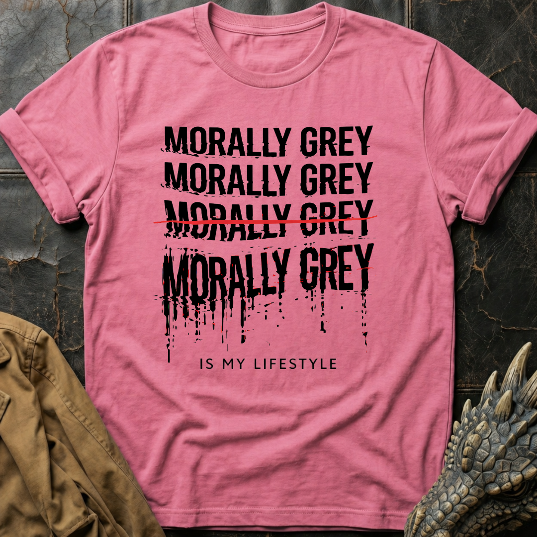 Morally Grey Is My Lifestyle T-Shirt