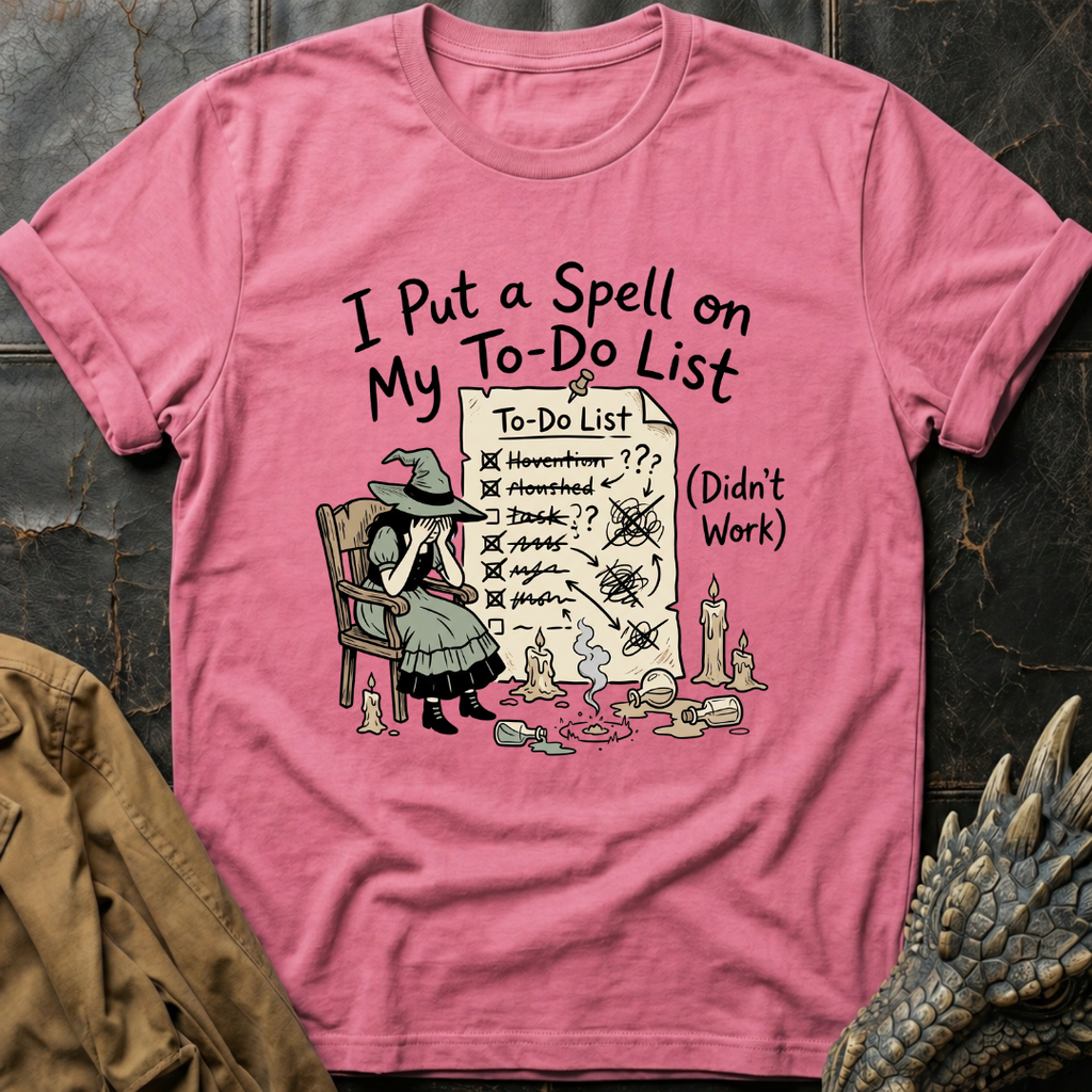 I Put A Spell On My To-Do List | T-Shirt