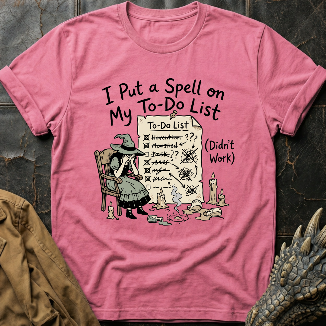I Put A Spell On My To-Do List | T-Shirt