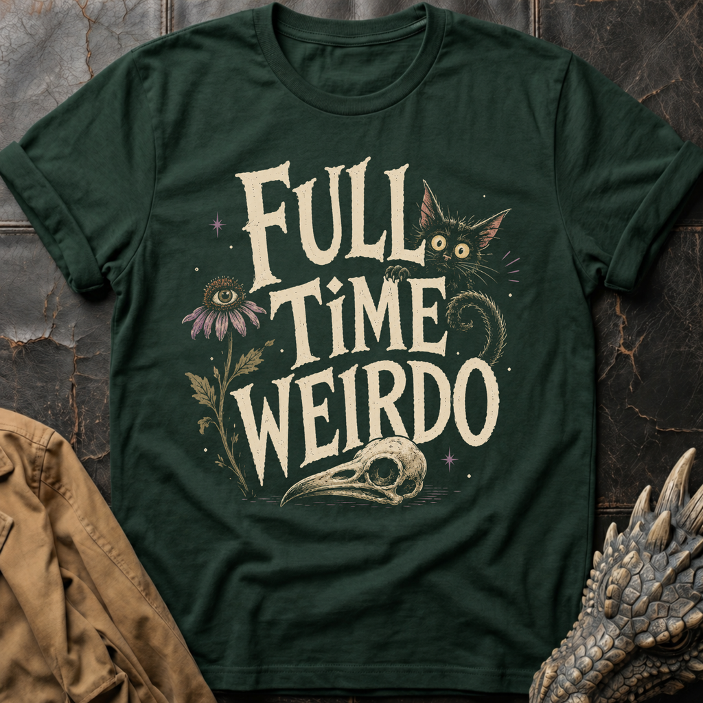 Full Time Weirdo | T-Shirt