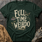 Full Time Weirdo | T-Shirt