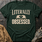 Literally Obsessed | T-Shirt