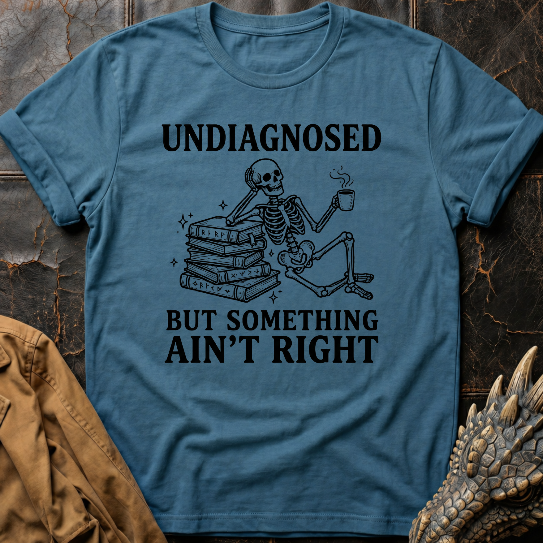 Undiagnosed But Something Ain't Right | T-Shirt