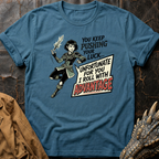 Keep Pushing Your Luck T-Shirt
