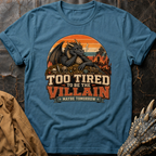Too Tired | T-Shirt