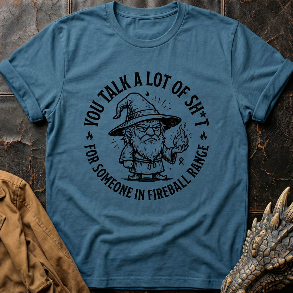 You Talk A Lot Of Sh_t | T-Shirt