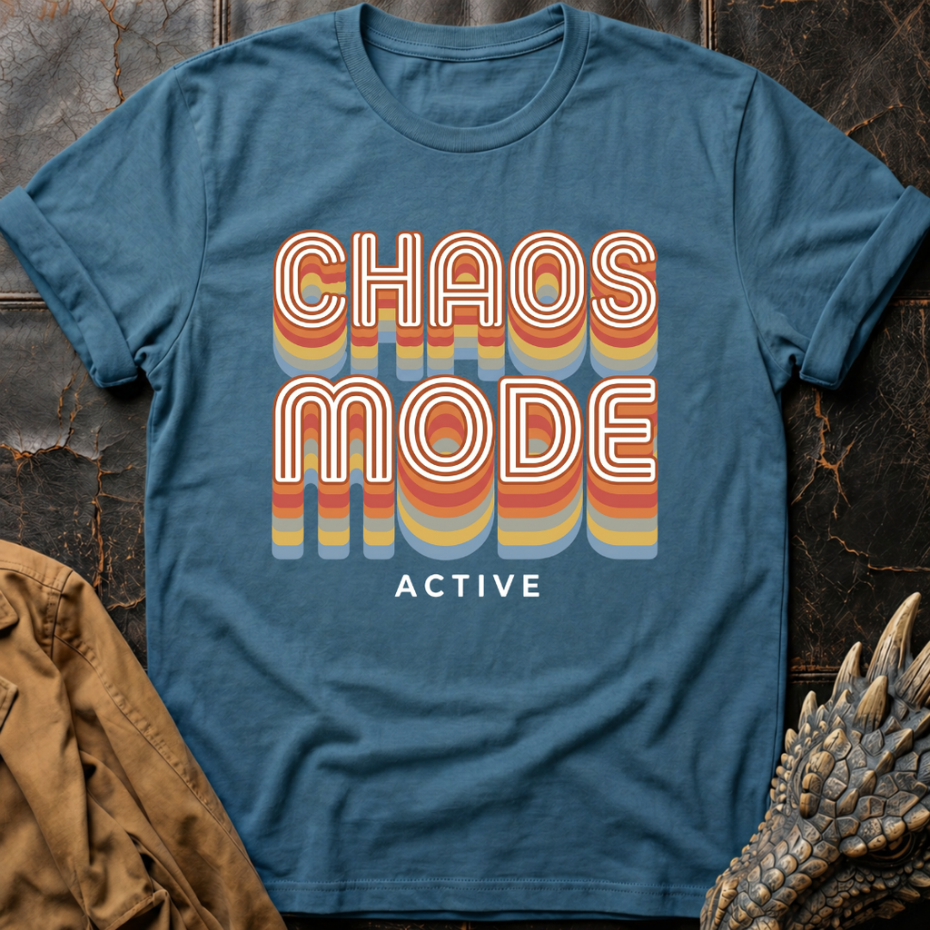 Chaos Mode Active  | T-Shirt