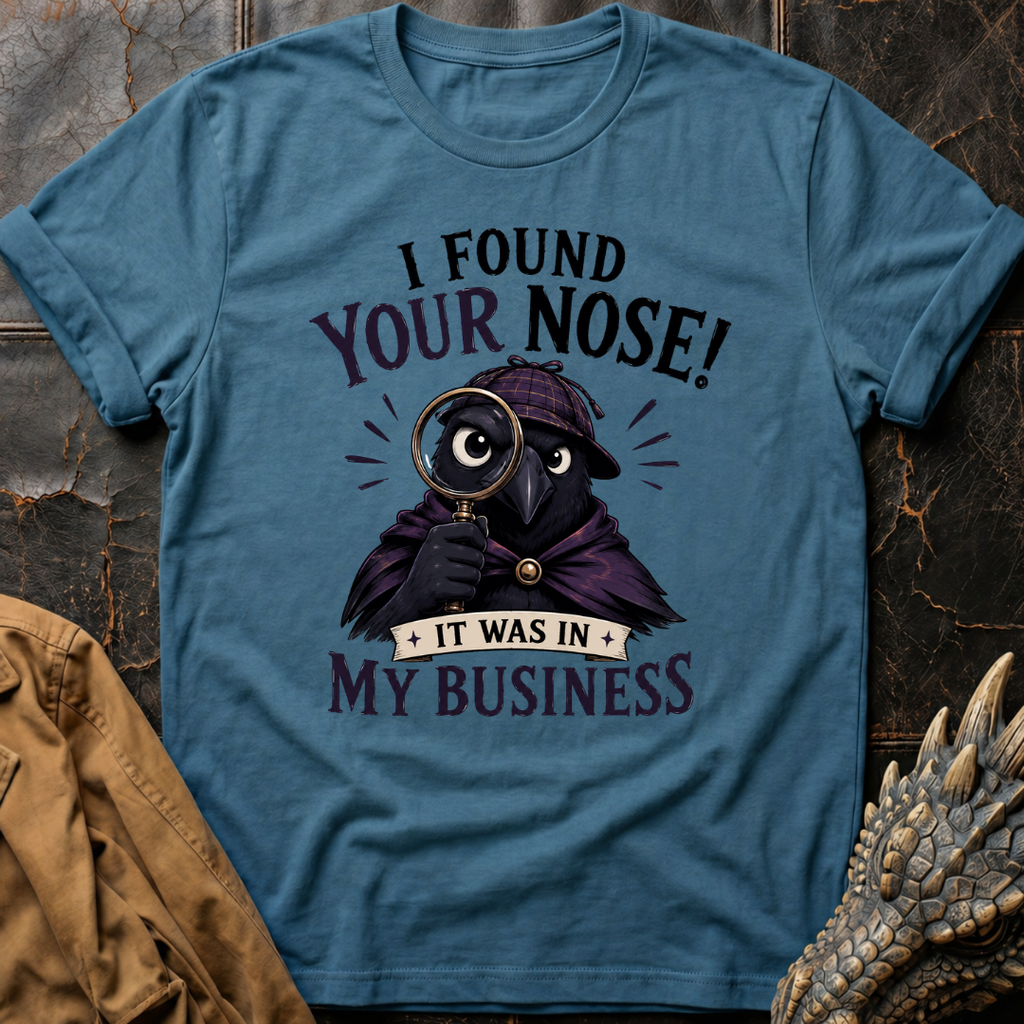 I Found Your Nose | T-Shirt