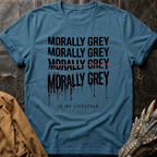 Morally Grey Is My Lifestyle T-Shirt