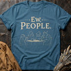 Ew, People | T-Shirt